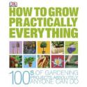 How To Grow Practically Everything